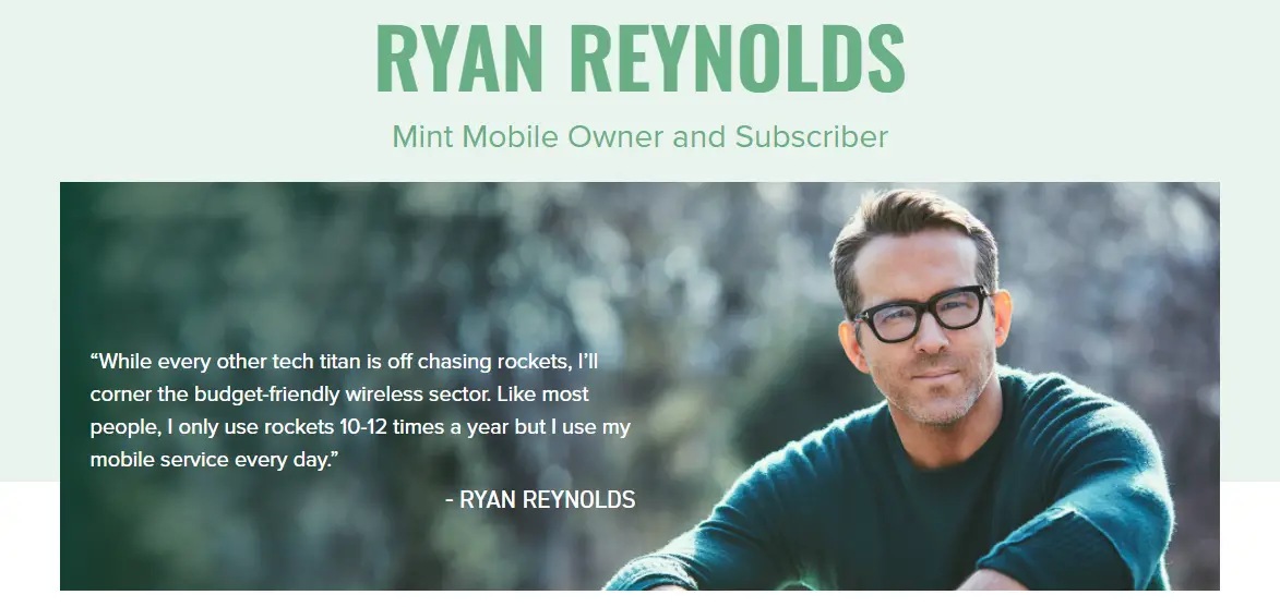 Quote from Ryan Reynolds, owner of mint mobile that says "While every other tech titan is off chasing rockets, I'll corner the budget-friendly wireless sector. Like most people, I only use rockets 10-12 times a year but I use my mobile service every day."
