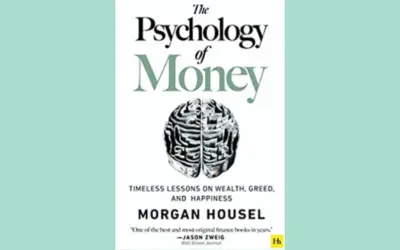 Life and Business Lessons From The Psychology of Money